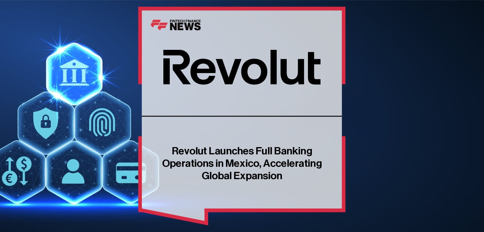 Revolut Expands Operations: Full Banking Services in Mexico Launched