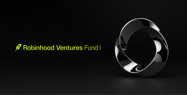 Robinhood Launches Ventures Fund I to Open Private Markets