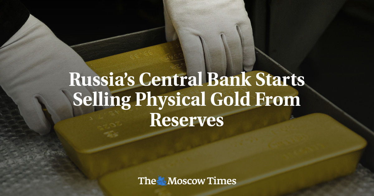 Russia's Central Bank Begins Selling Gold to Fund Budget Shortfalls